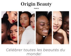 Origin Beauty, des produits de beauté pour toutes les beautés du monde