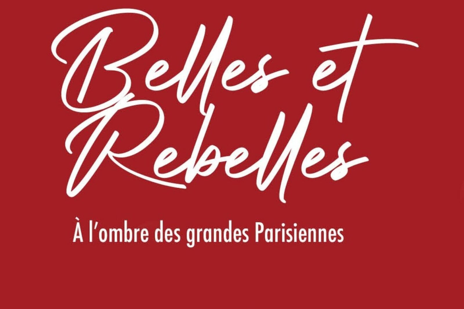 Femmes dans l’histoire de France : Belles et rebelles d'Edith de Belleville