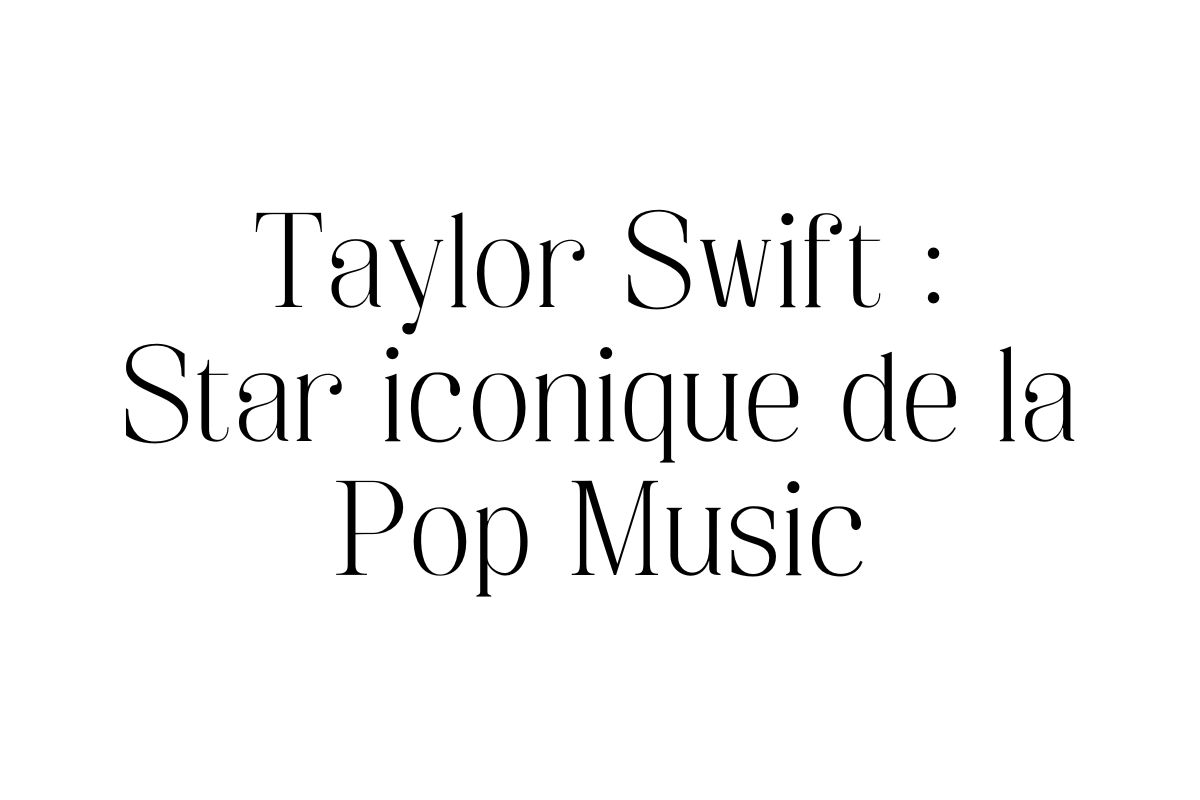 Taylor Swift musique star chanteuse