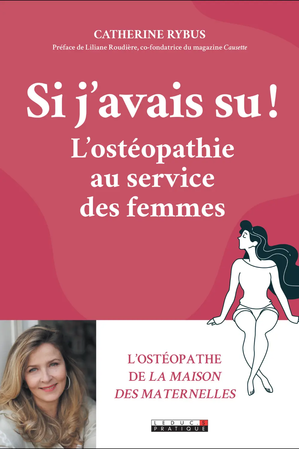 Couverture du livre « Si j'avais su ! L'ostéopathie au service des femmes » par Catherine Rybus, préfacé par Liliane Roudière, co-fondatrice de Causette.